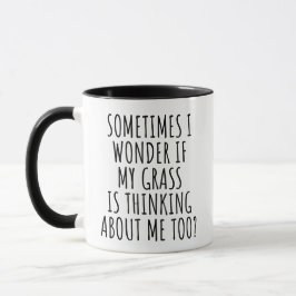 Caneca Eu me pergunto se minha grama também está pensando
