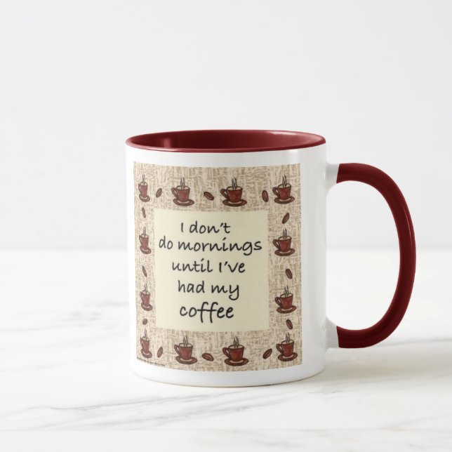 Caneca Eu não faço manhãs até que eu tenha meu café (Direita)