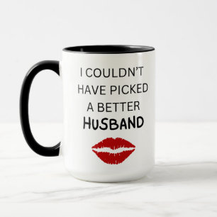 Caneca Eu não poderia ter pego um marido melhor.