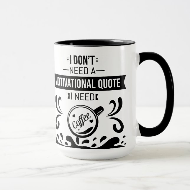 Caneca Eu não preciso de uma citação motivacional texto d (Direita)