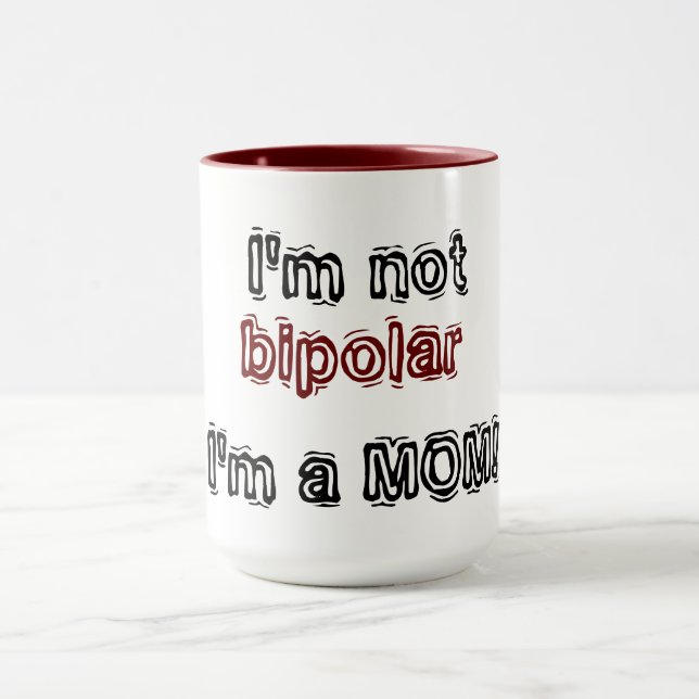Caneca Eu não sou bipolar - eu sou uma MÃE! (Centro)