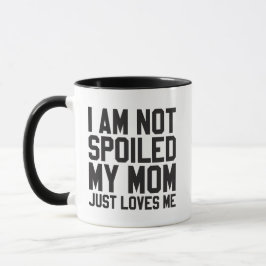 Caneca eu não sou mimada, minha mãe só me ama