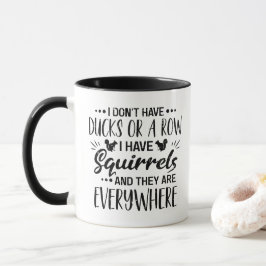 Caneca Eu Não Tenho Patos Em Fila Eu Tenho Esquilos