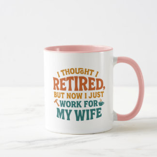 Caneca eu pensei que eu me aposentei mas agora eu só trab