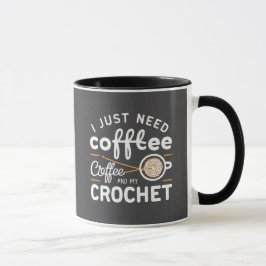 Caneca Eu Só Preciso de Café e Minha Citação de Crochê em