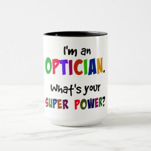 Caneca Eu sou um Óptico. Qual é o Seu Super Poder?