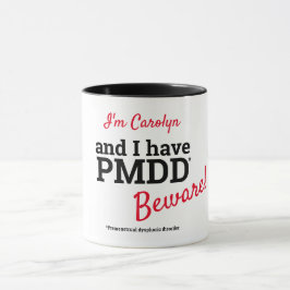 Caneca Eu sou xxx e tenho PMDD - Cuidado. Personalizado