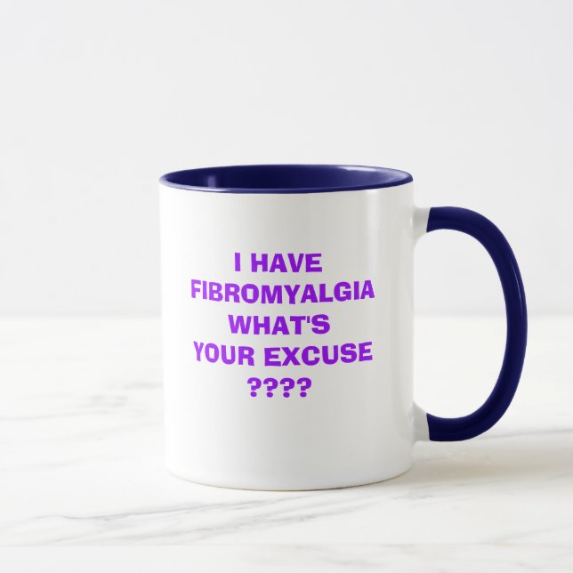 CANECA EU TENHO A DESCULPA DA FIBROMIALGIA WHAT'SYOUR???? (Direita)
