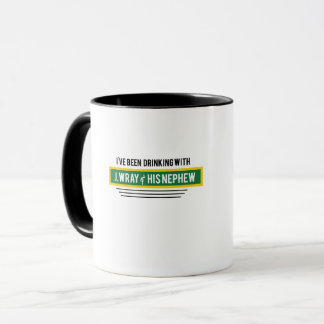 Caneca Eu tenho bebido com J, Wray e seu sobrinho