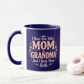 Caneca Eu tenho dois títulos: Mamãe + Vovó - E eu arraso 