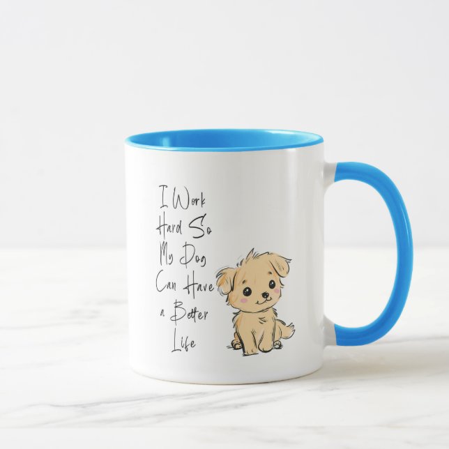 Caneca Eu Trabalho Duro Para Que Meu Cachorro Tenh (Direita)