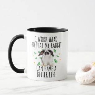 Caneca Eu trabalho Duro para que meu coelho possa ter um 