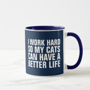 CANECA EU TRABALHO DURO PARA QUE MEUS GATOS POSSAM TER UM