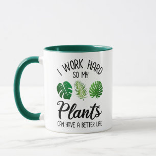 Caneca Eu Trabalho Duro Para Que Minhas Plantas Possam Te