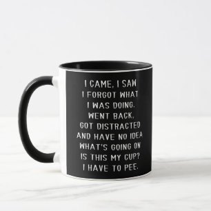 Caneca Eu Vim Eu Vi Eu Esqueci O Que Estava Fazendo De En