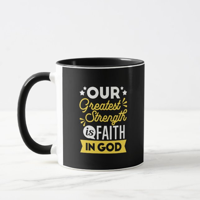 Caneca Faith in God – Our Greatest Strength Quote (Esquerda)