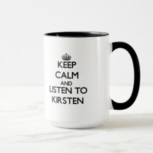 Caneca Fique calmo e escute Kirsten.