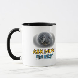 Caneca Foca Engraçada Peça à Mamãe Estou Ocupado