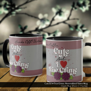 Caneca Fofa & Eu ❤️ Crime Verdadeiro.–Nome Personalizado