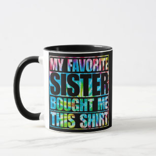 Caneca Funny Brother Saying My Favorite Sister Bought Me