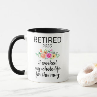 Caneca Funny Retired I Worked My Whole Life For This