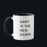 Caneca Gary é o novo humor engraçado da Karen<br><div class="desc">Este é um presente excelente para um colega de trabalho, amigo ou qualquer pessoa com senso de humor. O texto e a fonte podem ser alterados para sua preferência. Se precisar de assistência para personalizar seu produto, entre em contato comigo através da minha loja e eu ficarei feliz em ajudar....</div>