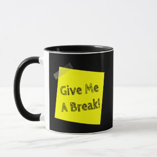 Caneca Give Me a Break Funny Coffee Mug