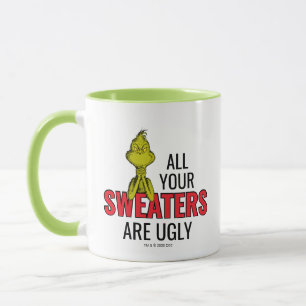 Caneca Grinch   Todos os seus suéteres são feios