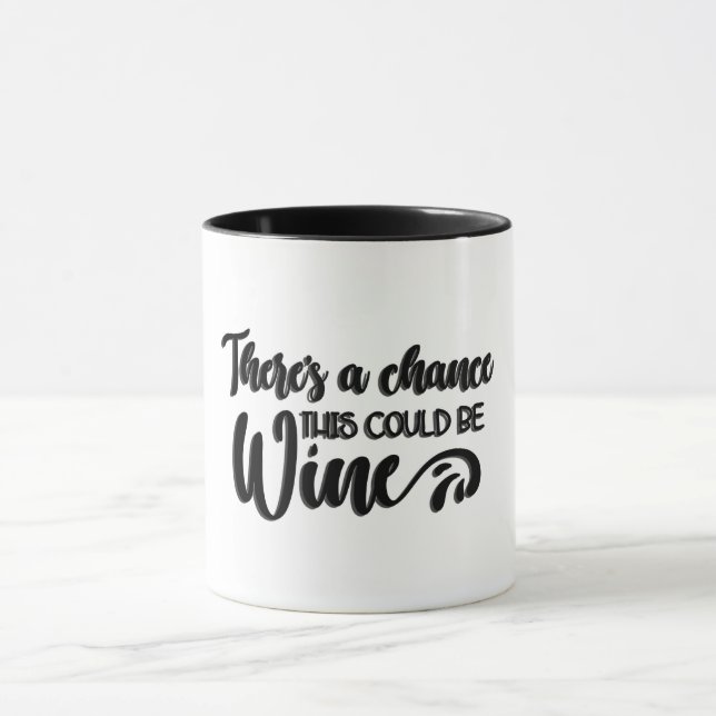 Caneca Há uma chance de ser vinho (Centro)