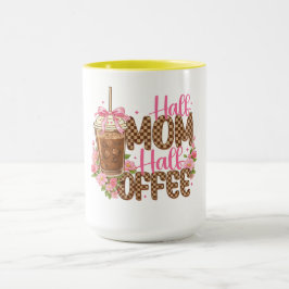 Caneca Half Mom Half Coffee Shirt – Cute Mother’s Day 
