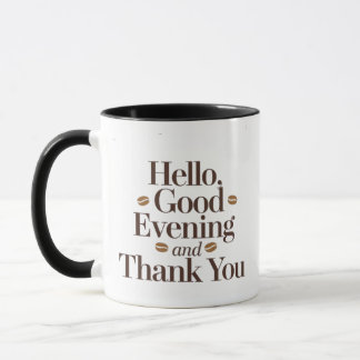 Caneca Hello, Good Evening, and Thank You | Elegant Coffe