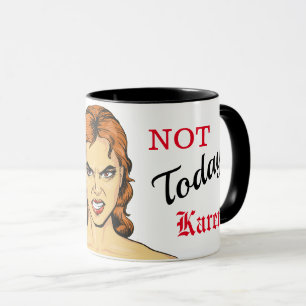 Caneca Hoje Não, Angry Karen Mug
