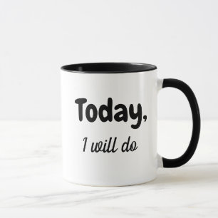 Caneca Hoje não farei absolutamente nada