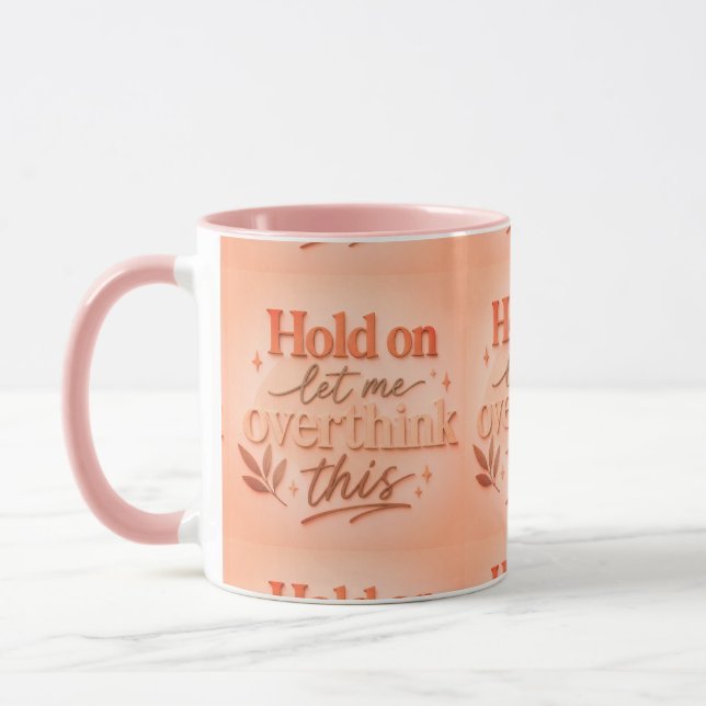 Caneca Hold on let me overthinking this (Esquerda)