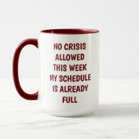 "Humorous Office Mug - 'No Crisis This Week' Ocupa