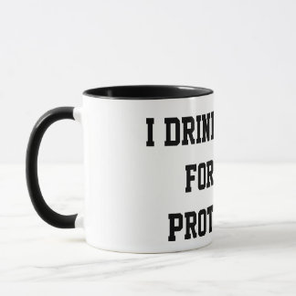 Caneca “I Drink Coffee For Your Protection” Funny Mug 
