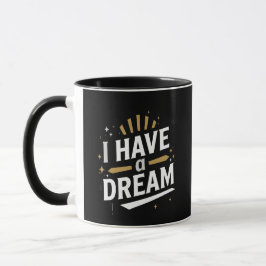 Caneca I Have a Dream Inspirational Typography Art