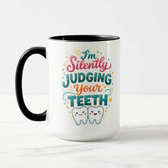 Caneca I’m Silently Judging Your Teeth Funny Dentist Day (Esquerda)