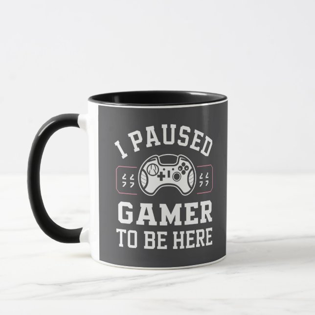 Caneca I Paused Gamer To Be Here Quote Design (Esquerda)