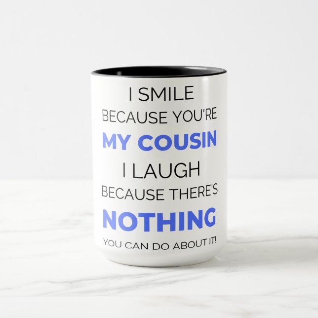 Caneca I Smile Because You're My Cousin 2 (Centro)