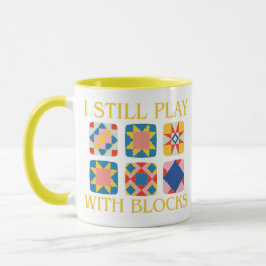 Caneca I Still Play With Blocks Quilt Funny Quilting 