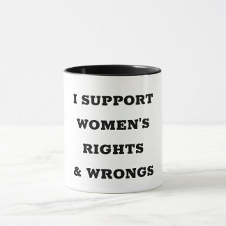 Caneca I Support Women's Rights and Wrongs