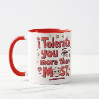 Caneca I tolerate you more than most