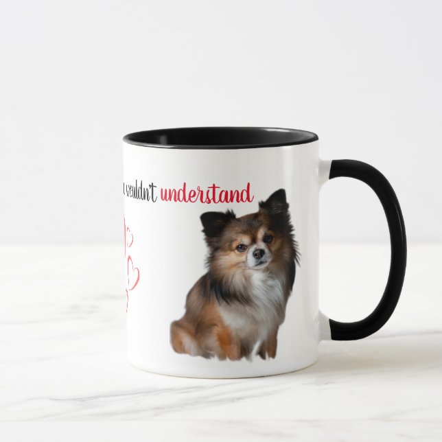 Caneca If You've Never Had One...Chihuahua Mug (Direita)