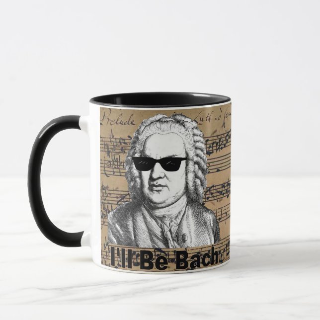 Caneca I'll be Bach Gift for Musician, Bach lover (Esquerda)