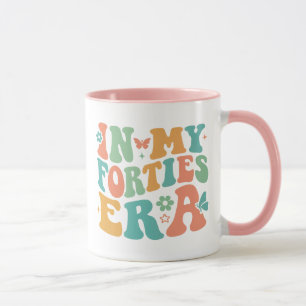 Caneca In My Forties Era - Presente de Aniversário