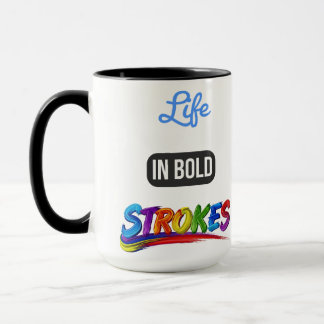 Caneca Inspiração motivacional "Life in Bold Strokes"