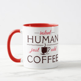 Caneca Instantâneo humano, apenas adicione café