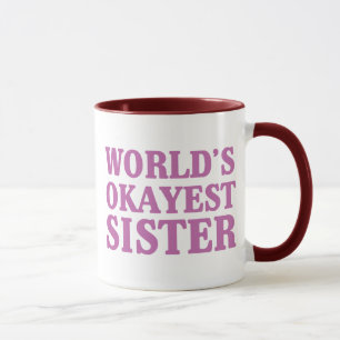 Caneca Irmã do Okayest do mundo