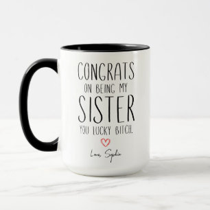 Caneca Irmã FELICITA POR SER MINHA IRMÃ VOCÊ SORTE B**CH
